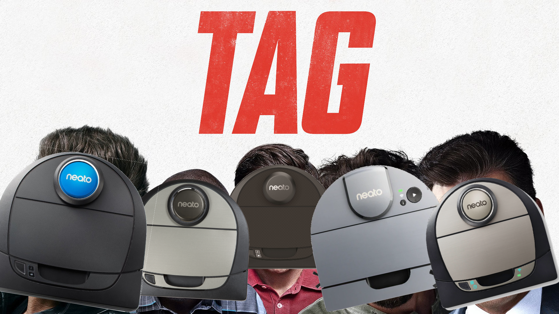 an edit of the poster for the motion picture: Tag with each actor's face obscured by an image of a Neato